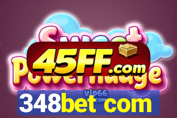 348bet com